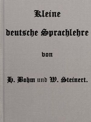 [Gutenberg 44642] • Kleine deutsche Sprachlehre